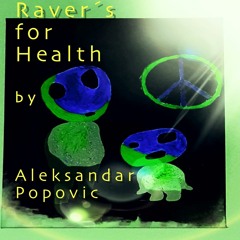 Raver´s for Health by Aleksandar Popovic