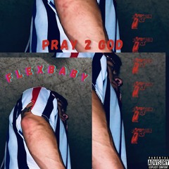 ☆FlexBaby x Pray To God ☆