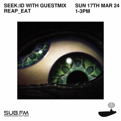 seek id with Guestmix Reap eat - 17 Mar 2024
