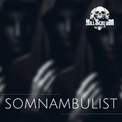 SOMNAMBULIST