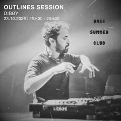 Dibby @ Bikini Bass Summer Club - Outlines Session (Octobre 2025)