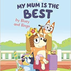 free PDF 📒 My Mum Is the Best by Bluey and Bingo by Penguin Young Readers Licenses [