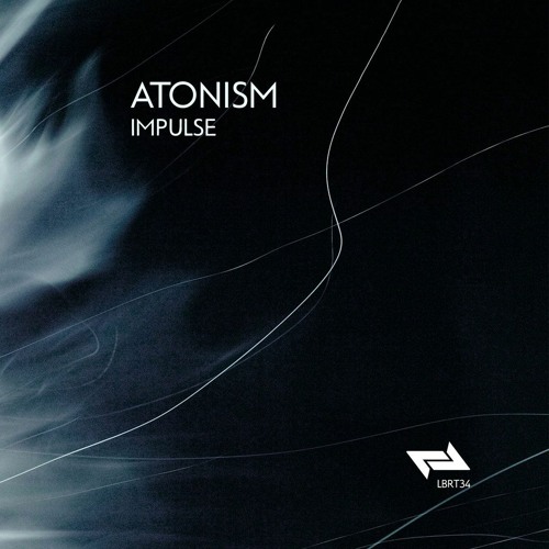 [PREMIERE] | Atonism - Impulse [LBRT34]