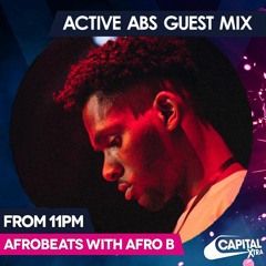 #AfrobeatsWithAfroB CapitalXTRA Guest Mix (ActiveAbs)