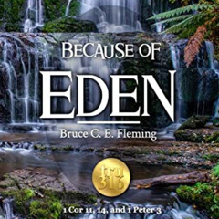 DOWNLOAD KINDLE 📜 Because of Eden, 1 Corinthians 11, 14 and 1 Peter 3: Quotations Re