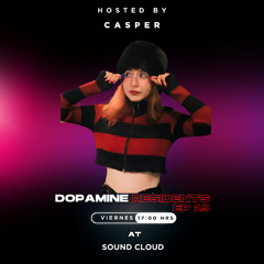 Indie Dance & Nu Disco | Dopamine Resdents EP 19 By Casper