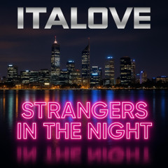 Italove - Strangers in the Night (Italoconnection Remix Extended 2025)