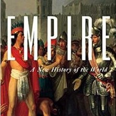 [Get] KINDLE PDF EBOOK EPUB Empire: A New History of the World by Paul Strathern 📍