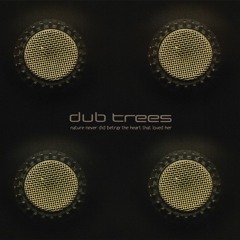 Dub Trees - Freaks Of Nature 'Natural Dub Mix'