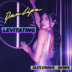Dua Lipa - Leviating (Alex Under Remix)