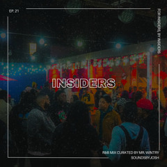 Insiders Radio EP. 021 | R&B takeover curated by Mr. Wintry