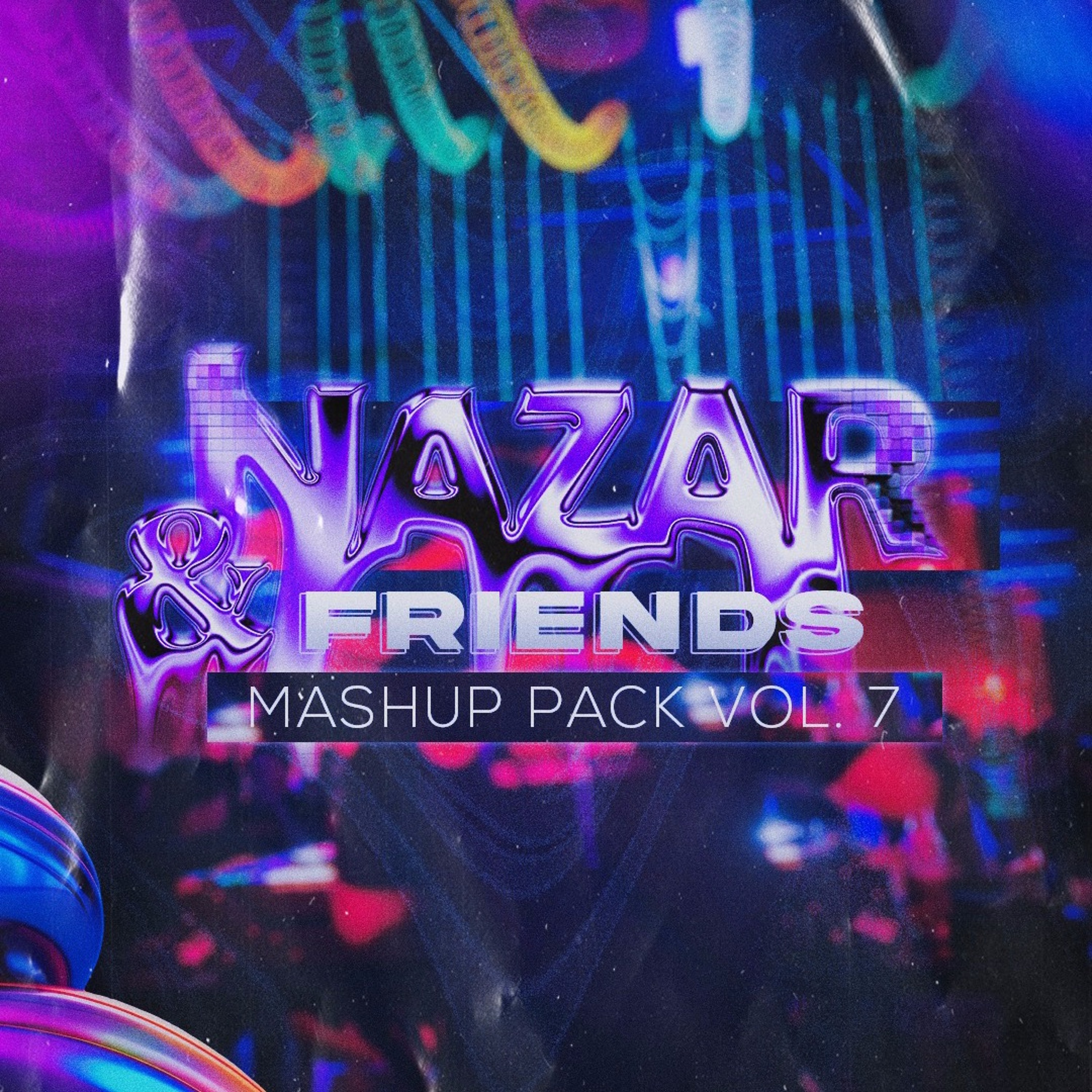 NAZAR & FRIENDS - MASHUP PACK V0L. 7 episode artwork