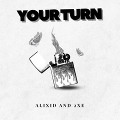 Your Turn (Feat. 2XE)