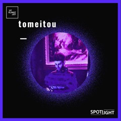 Spotlight 032 | tomeitou