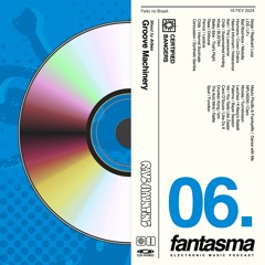 Groove Machinery (Groove Techno Mix) - FANTASMA #06