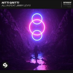 Nitti Gritti - All In feat. Jimmy Levy (Nevadda Remix)