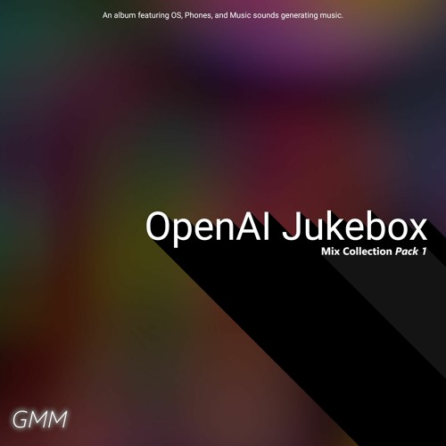 GMM's OpenAI Jukebox Mix Collection (Pack 1) (Complete Full Mix)