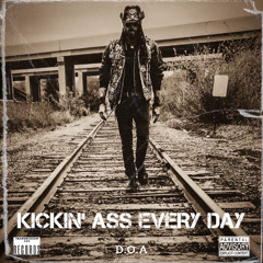 K.A.E.D (KICKIN' ASS EVERY DAY)