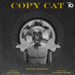 COPYCAT (FULL AUDIO)  Sunny Malton   BYG BYRD  Brown Boys