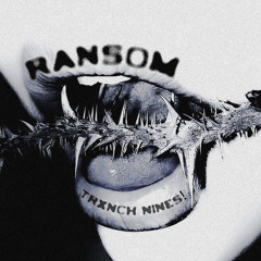 ransom [MUSIC VID OUT]