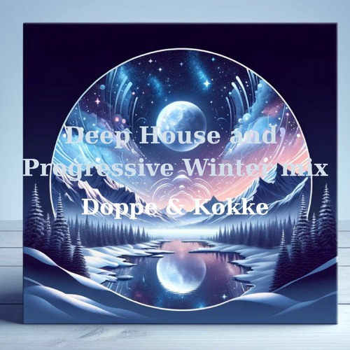 Deep house and  Progressive Winter mix