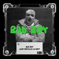 BAD BOY (AMIR YEKTA & D-LO Edit)