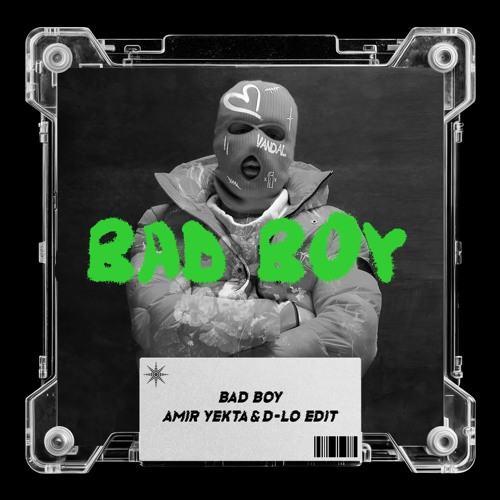 BAD BOY (AMIR YEKTA & D-LO Edit)