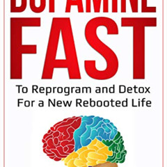 [Read] KINDLE 📘 Dopamine Fast: Reclaim Your Life From Addiction and Give yourself th