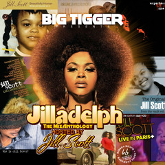 Jilladelph : The MixAnthology By Big Tigger Hosted by Jill Scott