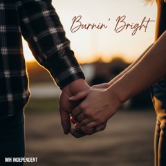 Burnin’ Bright
