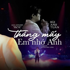 THÁNG MẤY EM NHỚ ANH - Bùi Anh Tuấn