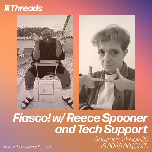 Fiasco! w/ Reece Spooner and Tech Support - 14-Nov-20