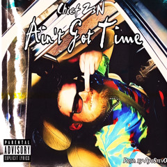 Ain’t Got Time (Prod. by AyoStevO)