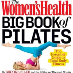 [Read] EBOOK 📂 The Women's Health Big Book of Pilates: The Essential Guide to Total