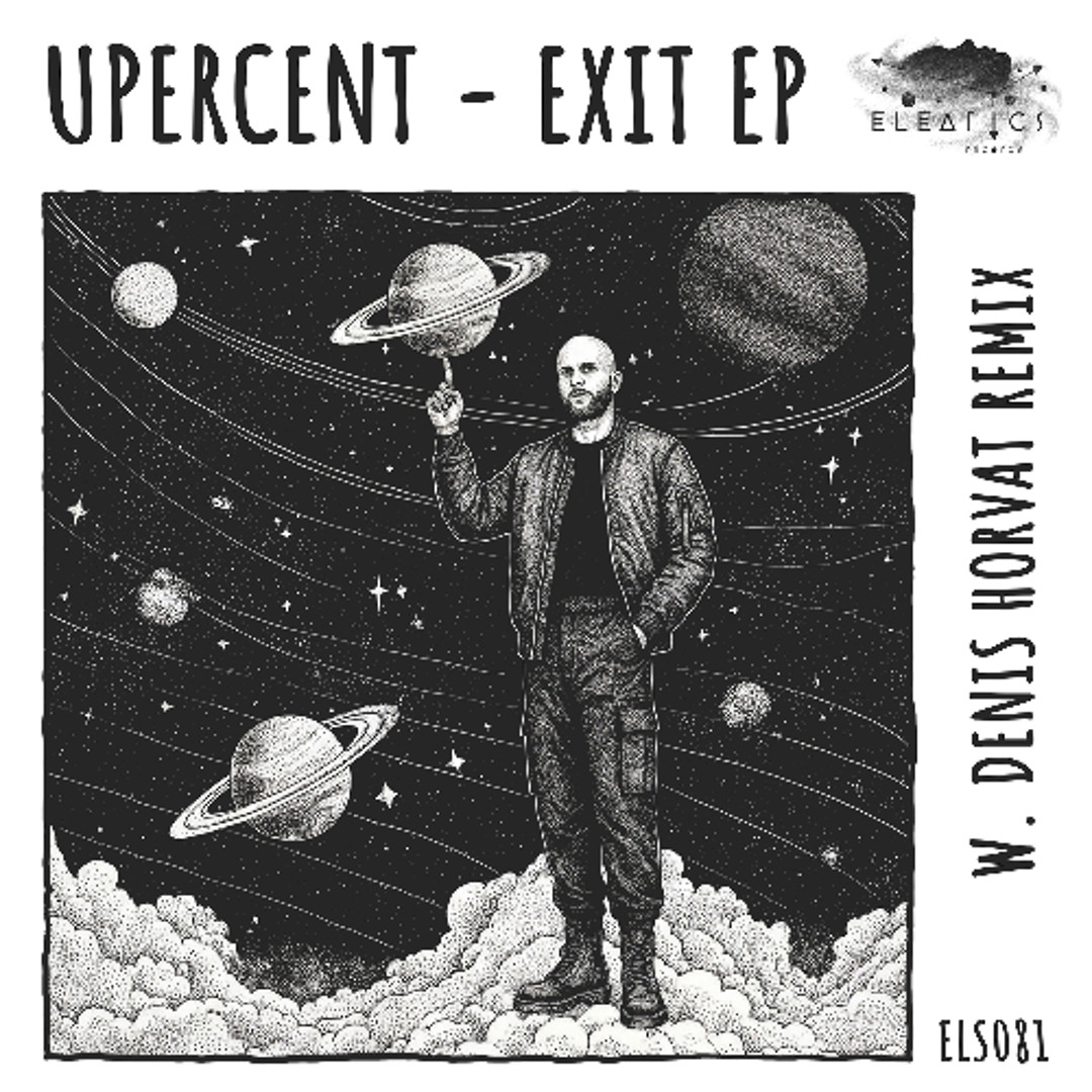 Stream Upercent - Exit (Denis Horvat Remix) [Eleatics Records] by ...