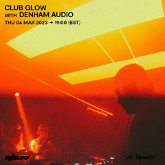 Club Glow with Denham Audio - 06 April 2023