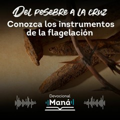 Devocional | Conozca Los Instrumentos De La Flagelación