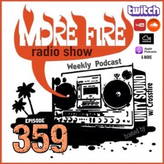 More Fire Show Ep359 (Full Show) April 7th 2022 Hosted By Crossfire From Unity Sound