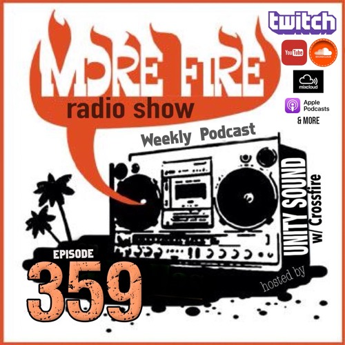More Fire Show Ep359 (Full Show) April 7th 2022 Hosted By Crossfire From Unity Sound