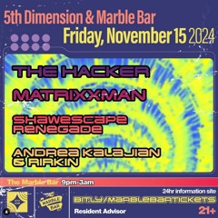 SHAWESCAPE @ The Marble Bar 11/15/2024