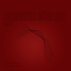 CIGARETTES AFTER SEX - Best Off