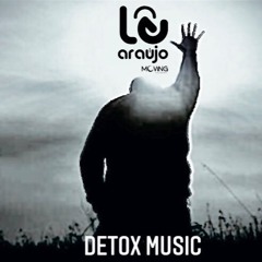 Detox Music By DJ Le Araujo