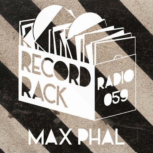Stream Record Rack Radio 059 - Max Phal by Selectors Club | Listen online  for free on SoundCloud