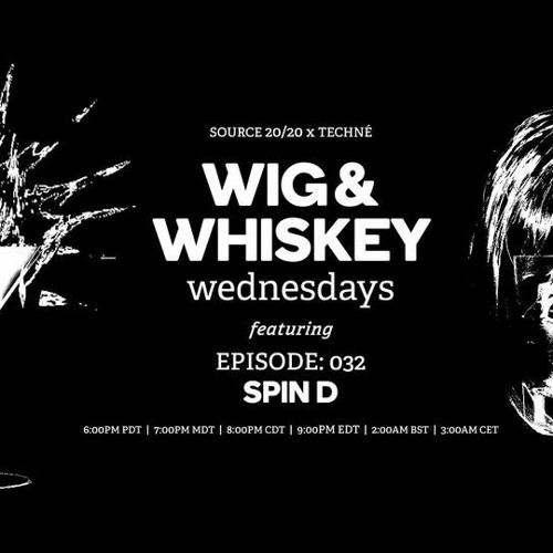 SPIN D LIVE (NYC) @ WIG AND WHISKEY WEDNESDAYS EPISODE 032