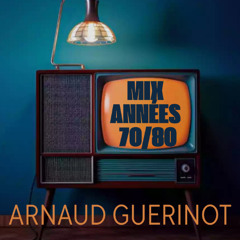ARNAUD GUERINOT - Podcast Années 70 - 80