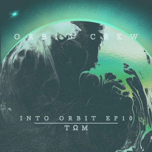 INTO ORBIT 10 w. TΩM (Downtempo)