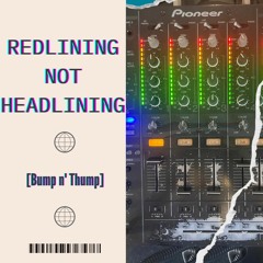 Redlining not Headlining mix: Vol. 1