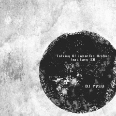 Talking Of Japanese HIphop feat,LANG SD