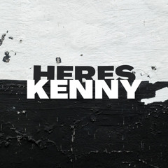 HERES KENNY