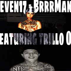 7even17 - BrrrMane (featuring) Trillo OG